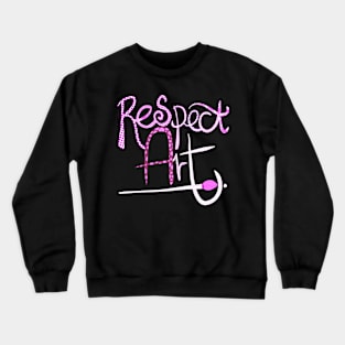 Respect Art Pink Crewneck Sweatshirt